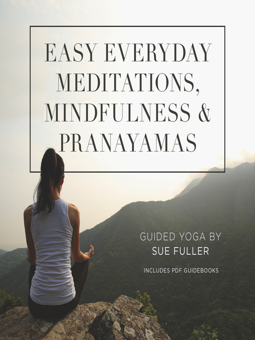 Title details for Easy Everyday Meditations, Mindfulness, and Pranayamas by Sue Fuller - Available